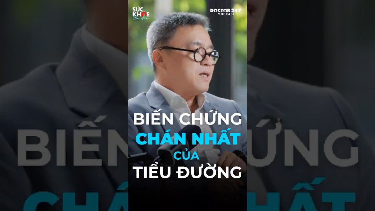 Biáº¿n chá»©ng Ä‘Ã¡ng chÃ¡n nháº¥t cá»§a tiá»ƒu Ä‘Æ°á»ng! #doctor247 #sá»©ckhá»ethá»‹dÃ¢n #bÃ¡csÄ©LÃªÄÃ¬nhPhÆ°Æ¡ng