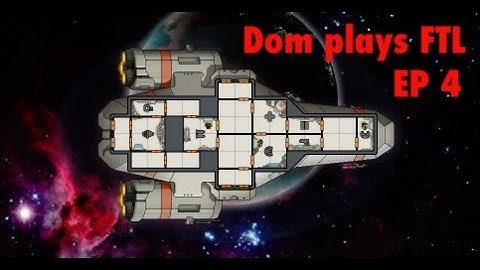 Dom Plays: FTL - Part 4