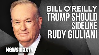 Bill O'Reilly Says Trump Should Sideline Rudy Giulani