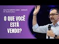 O QUE VOCE ESTÁ VENDO? - CULTO SANTA CEIA - 07-12