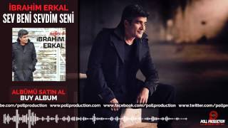 İbrahim Erkal - Sev Beni Sevdim Seni