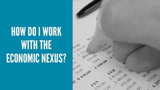 How Do I Work with The Economic Nexus?