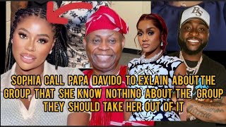 Sophia call papa davido to explain about the group that she know nothing about the group 