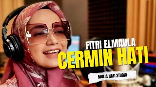 CERMIN HATI - FITRI ELMAULA