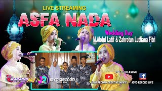 🔴 LIVE STREAMING  ' Qosidah ASFA NADA  ' Wedding ' Muhammad Abdul Latif & Zahrotun Lutfiana Fitri '