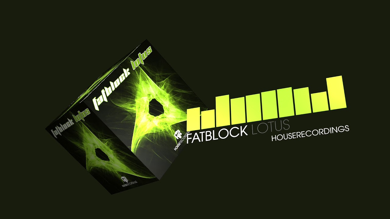 Fatblock   Lotus Big Room  Houserecordings