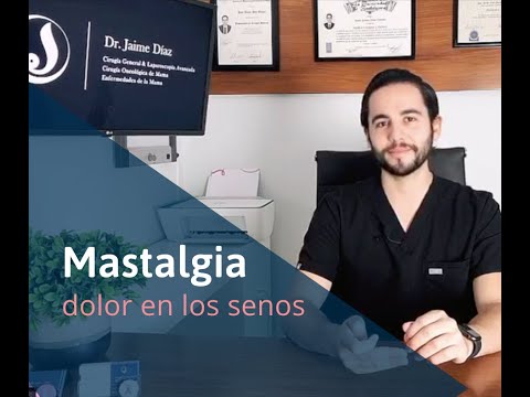 Breast Pain - Mastalgia - Why Does It Hurt? Most Common Causes - Dr. Jaime Díaz