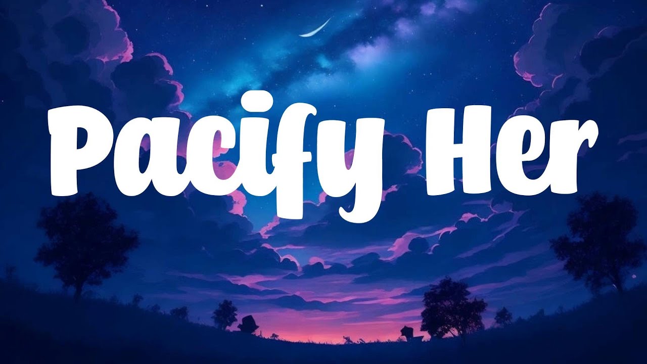 Melanie Martinez - Pacify Her (Lyrics) - YouTube