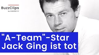 Celebrity "A-Team"-Star Jack Ging ist tot Net Worth
