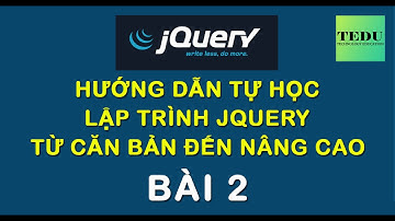 Bài 2: Sự Kiện Document.ready() Trong Jquery - Học Lập Trình Jquery Từ Căn Bản Đến Nâng Cao