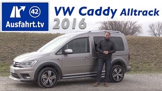 2016 Volkswagen VW  Caddy Alltrack 4MOTION TDI DSG - Fahrbericht der Probefahrt, Test, Review