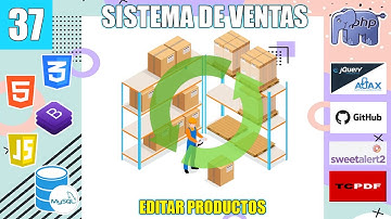 37 EDITAR datos de los PRODUCTO desde el FORMULARIO del Sistema de Ventas con (PHP y MySql)FullStack