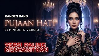 Download Lagu Pujaan Hati - Kangen Band (Symphonic Cover) | Anthem Cinta Sepihak MP3