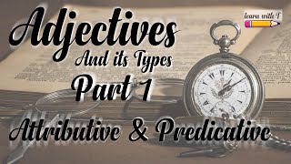 Adjectives Part 1 Attributive And Predicative Adjectives