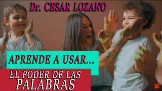 APRENDE a USAR EL PODER DE LAS PALABRAS CON TUS HIJOS, Cesar lozano | placer de vivir | podcast 2023