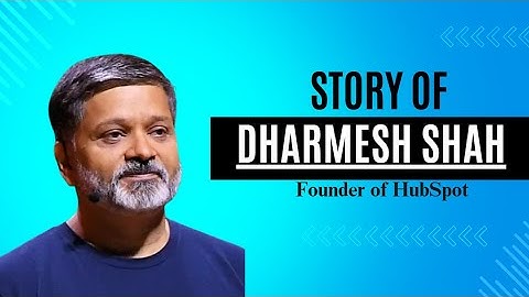 Dharmesh Shah: The Inspiring Journey of HubSpot’s Co-Founder & CTO