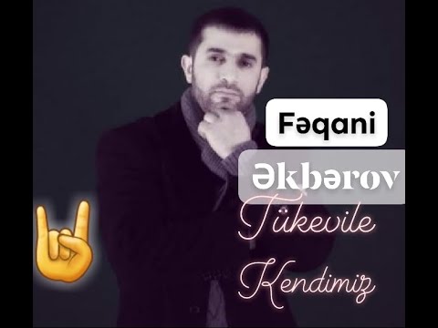 Fəqani Əkbərov - Tükəvilə Kəndimiz