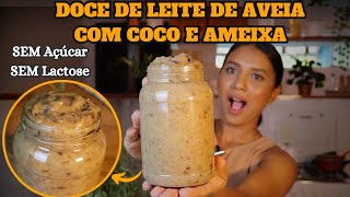 O MELHOR Doce de Leite de Aveia com Coco e Ameixa SEM AÇÚCAR E SEM LACTOSE- Doce SAUDÁVEL