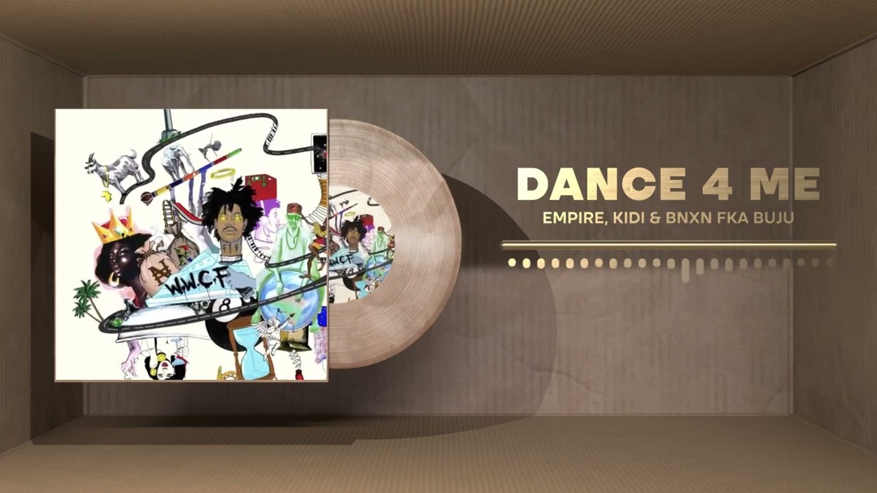 EMPIRE, KiDi & BNXN fka Buju  - Dance 4 Me (Official Audio)