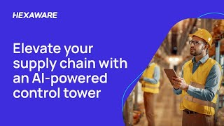 Elevate Your Supply Chain with Hexaware’s AI-Enabled Control Tower