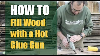 How to Fill Wood with a Hot Glue Gun