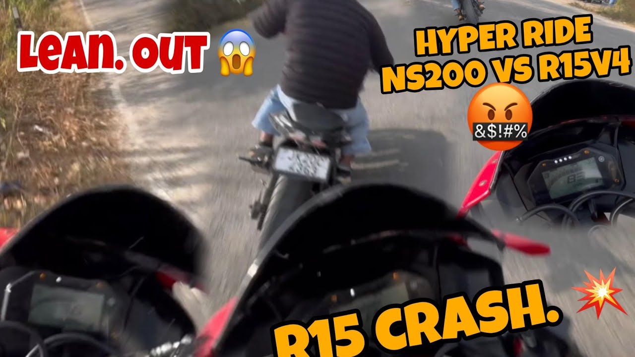 R15 V4 CRASH || HYPER RIDE || NS200 VS R15 4V || R15 4V KA HUA ACCIDENT 