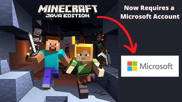 Minecraft Java: Officially Requires a Microsoft Account to Play - March 10th 2022