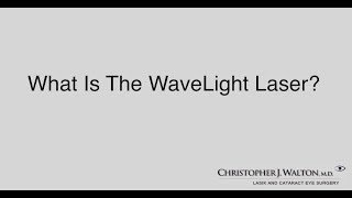 What Is The WaveLight Laser? Dr. Christopher Walton Explains