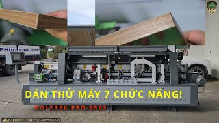 Máy dán cạnh 7 chức năng holztek Pro-650S giá tương đương máy 6 chức năng dán có ngon không?