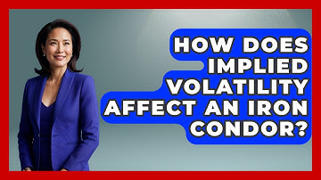 How Does Implied Volatility Affect An Iron Condor? - Stock and Options Playbook