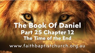 The Book of Daniel - Part 25 - Ch 12 The Time of the End