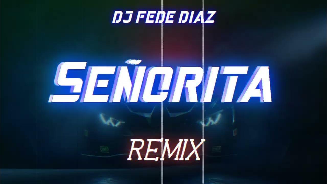Wisin, Young Miko - Señorita (Remix) DJ Fede Diaz - YouTube