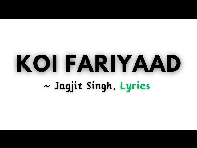 Koi Fariyaad ~ Jagjit Singh || Lyrics || Musoic