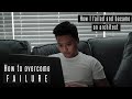 How to Overcome Failure - How I failed and became an architect.