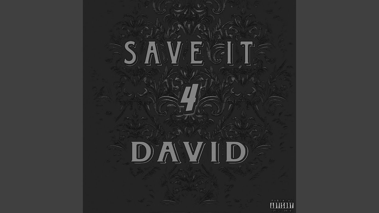 SAVE IT 4 DAVID (feat. 1Flock & Souff)