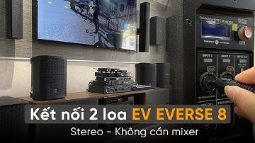 Biến 2 Loa "EV EVERSE 8" Thành Dàn Karaoke, KHÔNG CẦN MIXER Cho Căn Hộ | Thiên Vũ Audio