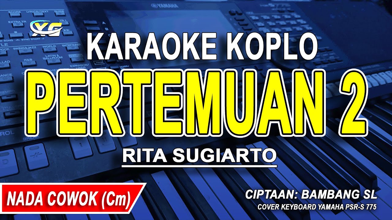 PERTEMUAN 2  - Karaoke Koplo Nada Pria (RITA SUGIARTO)