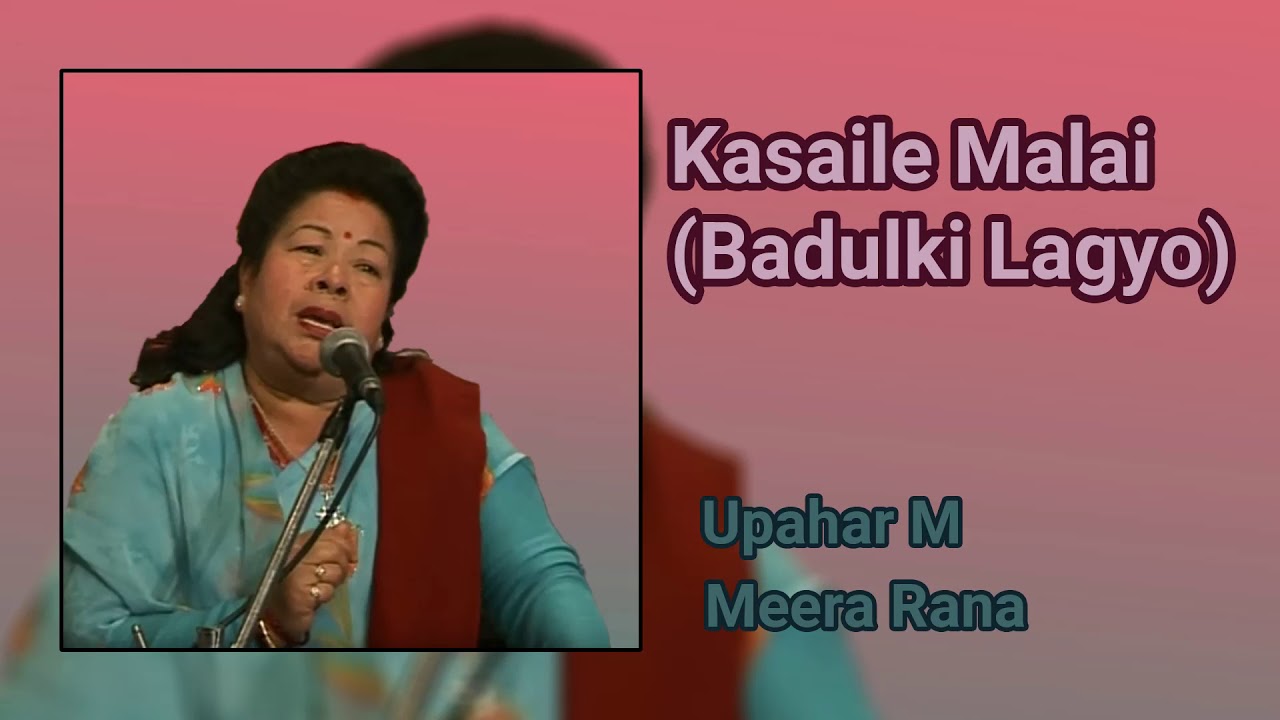 Meera Rana - Kasaile Malai Samjhera Hola (Badulki Lagyo) - YouTube