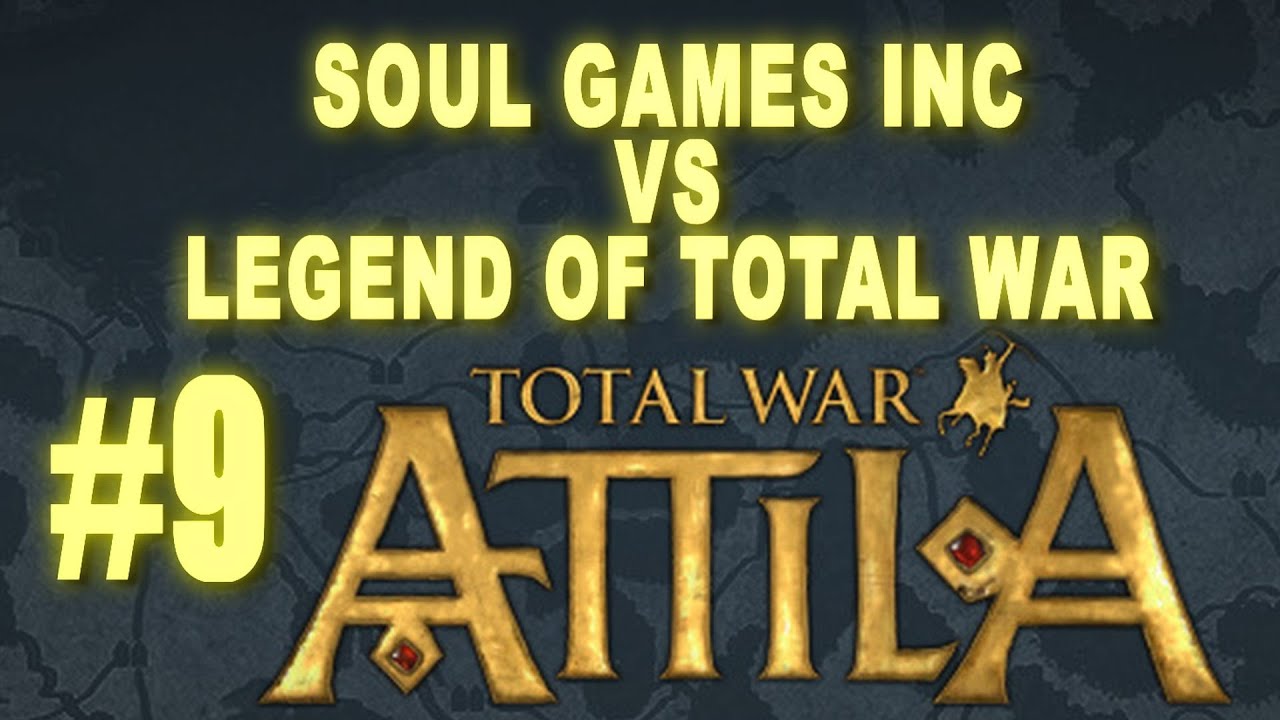 Total War: Attila Head to Head - LegendofTotalWar vs SoulGamesInc #9 romeo