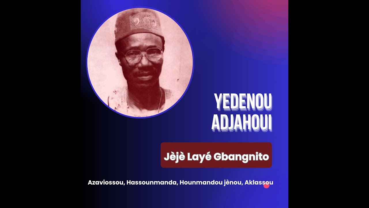 Yédénou Adjahoui - Jèjèlayé Gbangnito