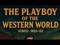 👉 The Playboy of the Western World by J. M. Synge | MEG-02 Block V | IGNOU MA English