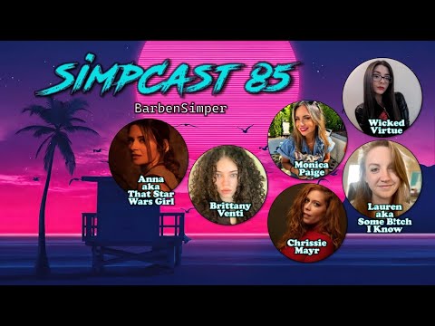 SimpCast 85! Chrissie Mayr, Wicked Virtue, Monica Paige, Brittany Venti, Lauren, - Barbie, Whatever