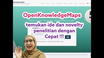 TEMUKAN IDE DAN NOVELTY PENELITIAN DENGAN OPEN KNOWLEDGE MAPS
