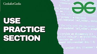 How To Use Practice Section In Geeksforgeeks 2025?