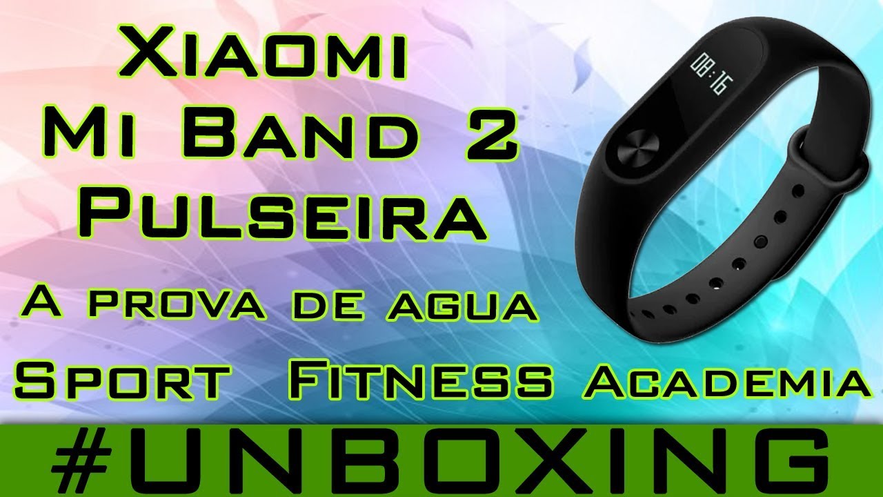 mi band 2 e aprova de agua