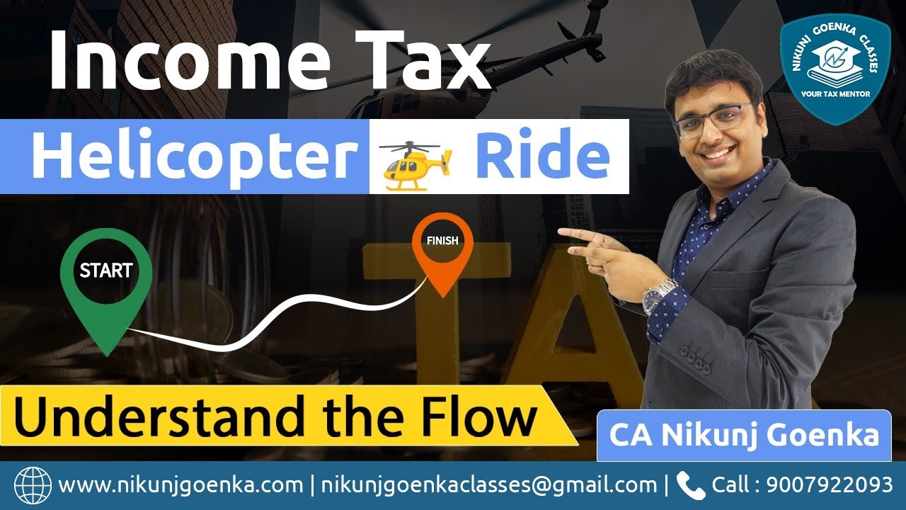Incom Tax Ride Income Tax | Lets take a Helicopter Ride | Understand the flow | Start ...