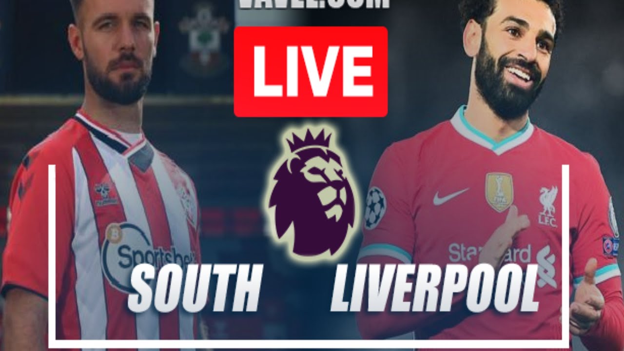 LIVERPOOL vs Southampton Live match today live free. go to Description