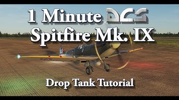 1 Minute DCS - Spitfire Mk. IX - Drop Tank Tutorial