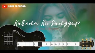 KARENA KU SANGGUP - AGNES MO | LIRIK 'N CHORD COVER by NABILA MAHARANI