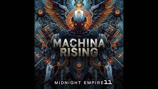 Machina Rising- Midnight Empire 11: Offical Audio 